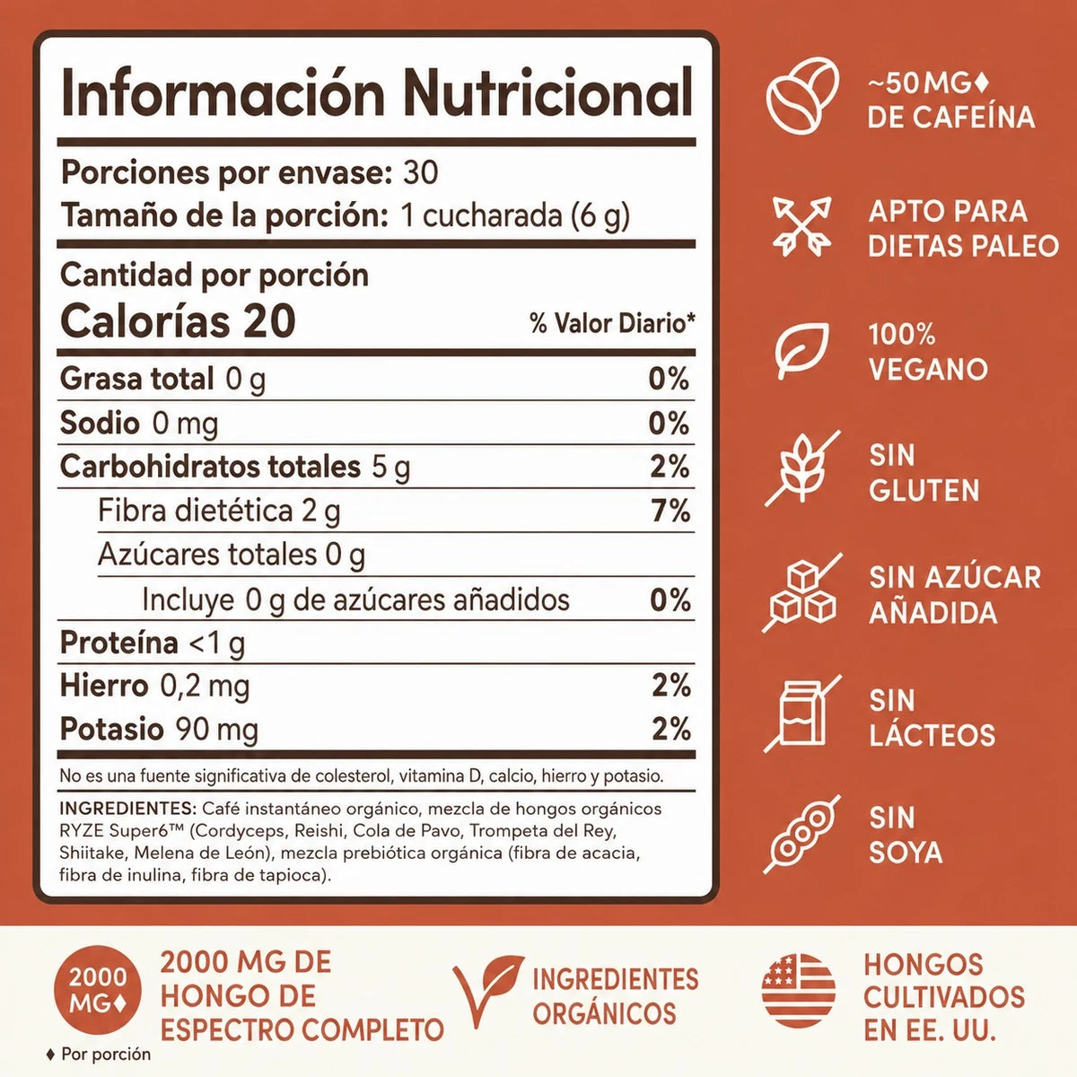 Información nutricional de RYZE: 30 porciones por envase, 1 cucharada (6 g) por porción, 20 calorías, 0 g de azúcar añadida y 2000 mg de hongo de espectro completo. Sin gluten, sin lácteos, sin soya, 100 % vegano.